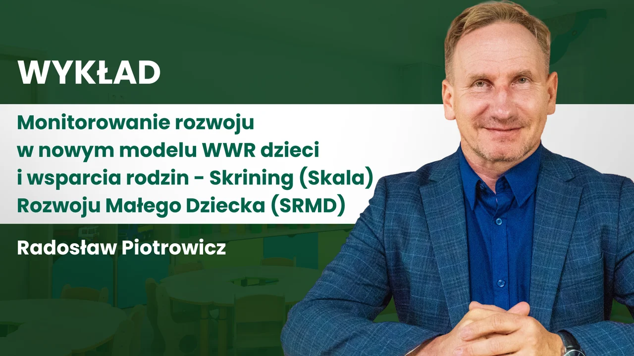 Miniatura materiału: Monitorowanie rozwoju w nowym modelu WWR dzieci i wsparcia rodzin - Skrining Rozwoju Małego Dziecka (SRMD)