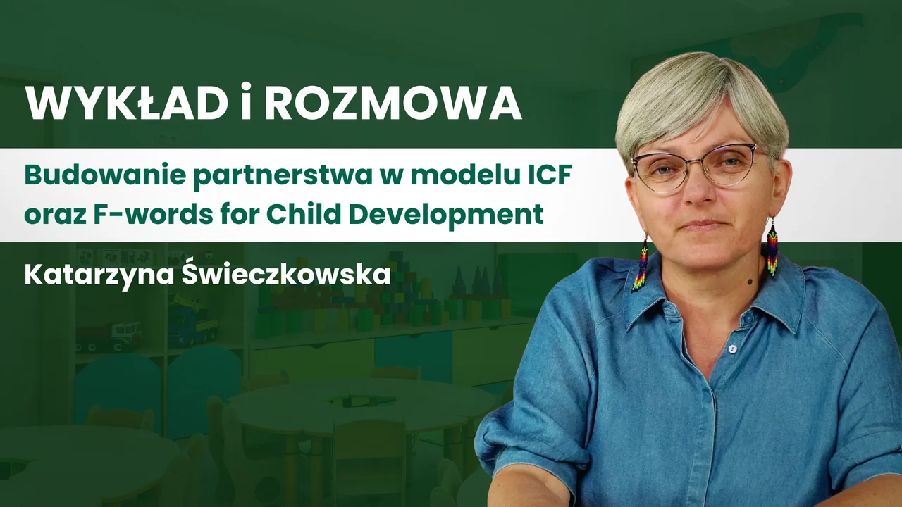 Miniatura materiału: Budowanie partnerstwa w modelu ICF oraz F-words for Child Development